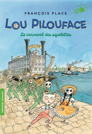 LOU PILOUFACE TOME 4 : LE CARNAVAL DES SQUELETTES - PLACE FRANCOIS - GALLIMARD