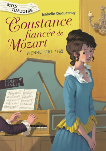 CONSTANCE, FIANCEE DE MOZART  -  VIENNE, 1781-1783 - DUQUESNOY ISABELLE - GALLIMARD