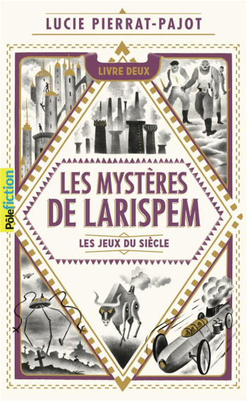 LES MYSTERES DE LARISPEM TOME 2 : LES JEUX DU SIECLE - PIERRAT-PAJOT/MARY - GALLIMARD