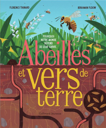 ABEILLE ET VER DE TERRE - THINARD/FLOUW - GALLIMARD