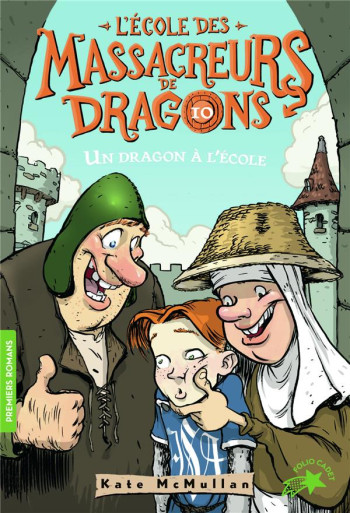 L'ECOLE DES MASSACREURS DE DRAGONS TOME 10 : UN DRAGON A L'ECOLE - MCMULLAN/BASSO - GALLIMARD