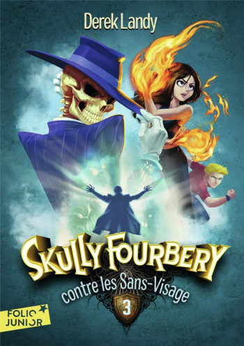 SKULLY FOURBERY TOME 3 : SKULLY FOURBERY CONTRE LES SANS-VISAGE - LANDY DEREK - GALLIMARD