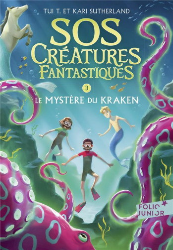 S.O.S. CREATURES FANTASTIQUES TOME 3 : LE MYSTERE DU KRAKEN - SUTHERLAND - GALLIMARD