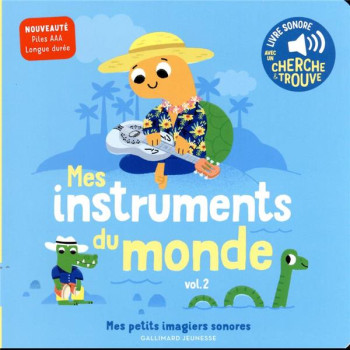 MES INSTRUMENTS DU MONDE T.2 : DES SONS A ECOUTER, DES IMAGES A REGARDER - BILLET MARION - GALLIMARD