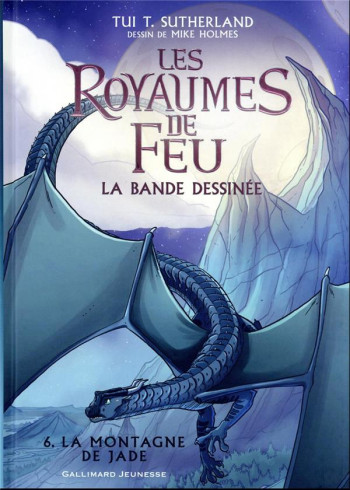 LES ROYAUMES DE FEU TOME 6 : LA MONTAGNE DE JADE - SUTHERLAND/HOLMES - GALLIMARD