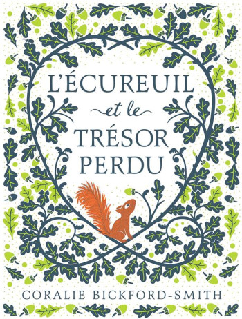 L'ECUREUIL ET LE TRESOR PERDU - BICKFORD-SMITH C. - GALLIMARD