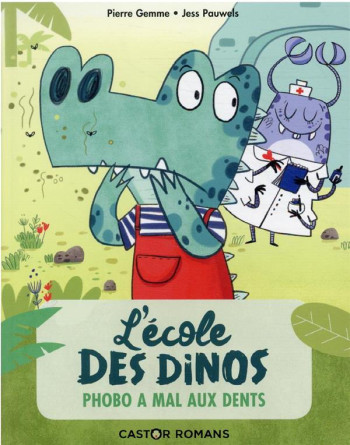 L'ECOLE DES DINOS TOME 6 : PHOBO A MAL AUX DENTS - GEMME/PAUWELS - FLAMMARION