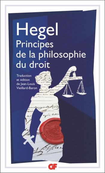 PRINCIPES DE LA PHILOSOPHIE DU DROIT - HEGEL G-W-F. - FLAMMARION