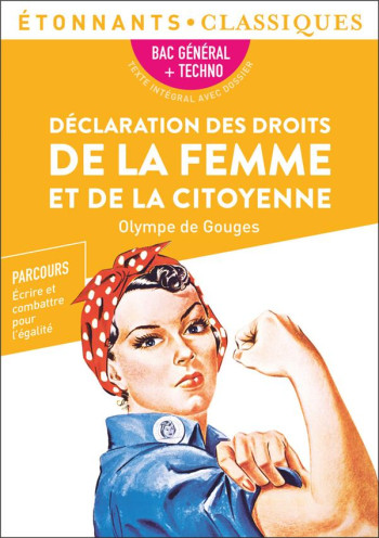 DECLARATION DES DROITS DE LA FEMME ET DE LA CITOYENNE  -  1ERES GENERALE ET TECHNOLOGIQUES  -  PARCOURS ECRIRE ET COMBATTRE POUR L'EGALITE  -  BAC 2024 - GOUGES OLYMPE DE - FLAMMARION