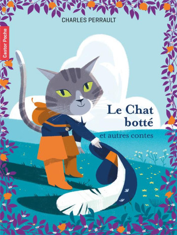 LE CHAT BOTTE ET AUTRES CONTES - PERRAULT/KERAVAL - FLAMMARION