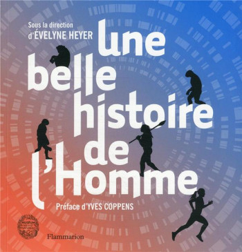 UNE BELLE HISTOIRE DE L'HOMME - COLLECTIF/COPPENS - FLAMMARION