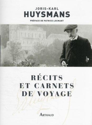 RECITS ET CARNETS DE VOYAGE - HUYSMANS/LOCMANT - FLAMMARION