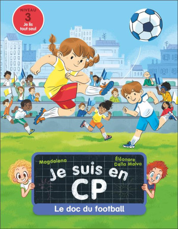 JE SUIS EN CP : LE DOC DU FOOTBALL - MAGDALENA - FLAMMARION