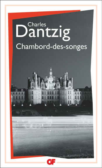 CHAMBORD-DES-SONGES - DANTZIG CHARLES - FLAMMARION