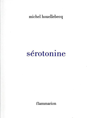 SEROTONINE - HOUELLEBECQ MICHEL - FLAMMARION