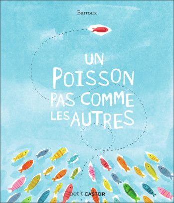 UN POISSON PAS COMME LES AUTRES - BARROUX - PERE CASTOR