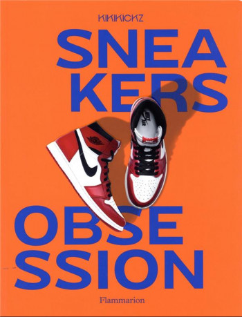 SNEAKERS OBSESSION - COLLECTIF - FLAMMARION
