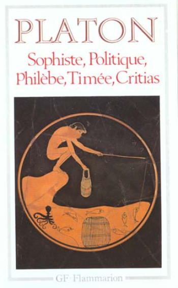 SOPHISTE, POLITIQUE, PHILEBE, TIMEE, CRITIAS - PLATON - FLAMMARION