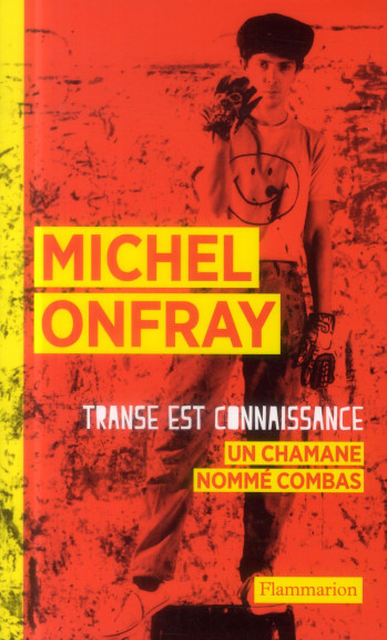 TRANSE EST CONNAISSANCE - ONFRAY/COMBAS - Flammarion