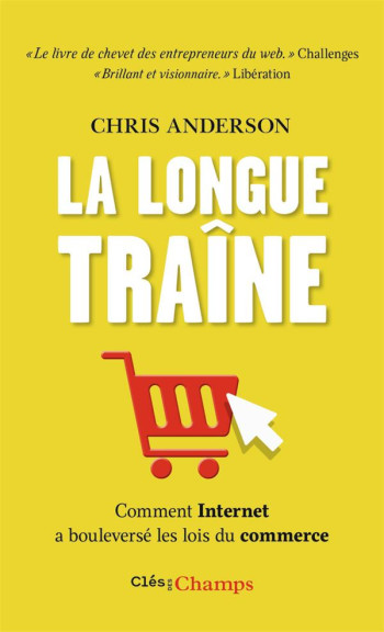 LA LONGUE TRAINE  -  COMMENT INTERNET A BOULEVERSE LES LOIS DU COMMERCE - ANDERSON CHRIS - FLAMMARION