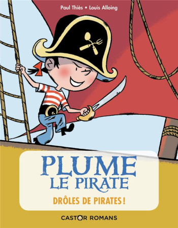 PLUME LE PIRATE TOME 1 : DROLES DE PIRATES ! - THIES/ALLOING - FLAMMARION