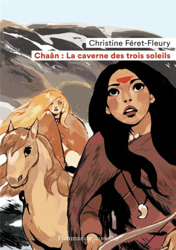 CHAAN TOME 2 : LA CAVERNE DES TROIS SOLEILS - FERET-FLEURY C. - FLAMMARION