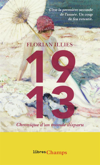 1913,  CHRONIQUE D'UN MONDE DISPARU - ILLIES FLORIAN - FLAMMARION