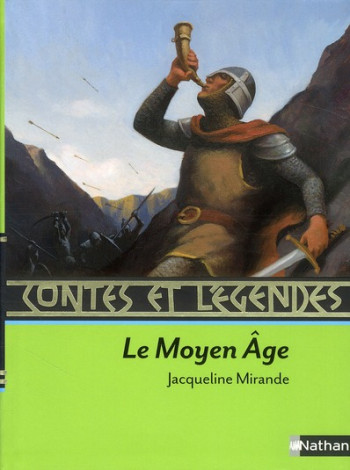 CONTES ET LEGENDES T.8  -  LE MOYEN AGE - MIRANDE/JUILLARD - NATHAN