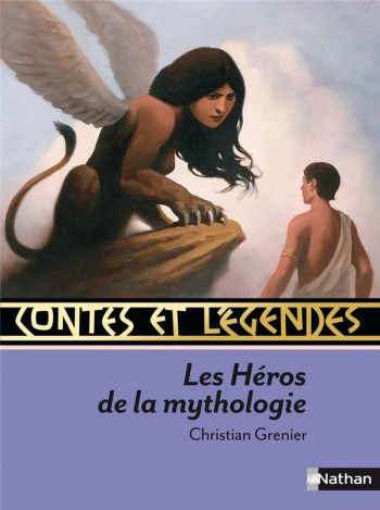 CONTES ET LEGENDES T.16 : LES HEROS DE LA MYTHOLOGIE - GRENIER/KAILHENN - NATHAN