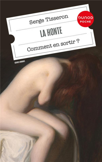 LA HONTE : COMMENT EN SORTIR ? (4E EDITION) - TISSERON SERGE - DUNOD