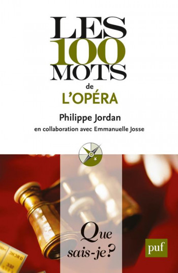 LES 100 MOTS DE L'OPERA - JOSSE/JORDAN - PUF