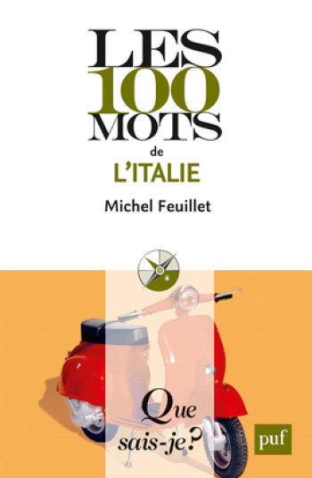 LES 100 MOTS DE L'ITALIE - FEUILLET MICHEL - QUE SAIS JE