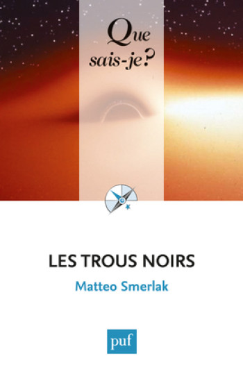 LES TROUS NOIRS QSJ 4003 - SMERLAK MATTEO - QUE SAIS JE