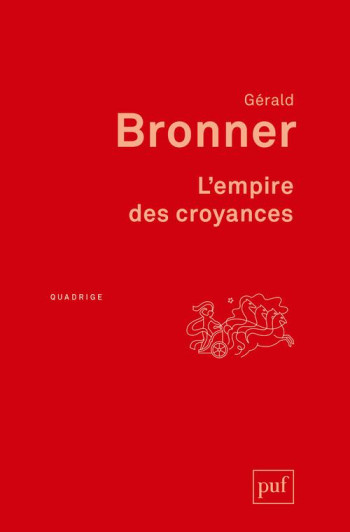 L'EMPIRE DES CROYANCES - BRONNER GERALD - PUF