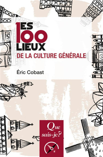 LES 100 LIEUX DE LA CULTURE GENERALE - COBAST ERIC - PUF