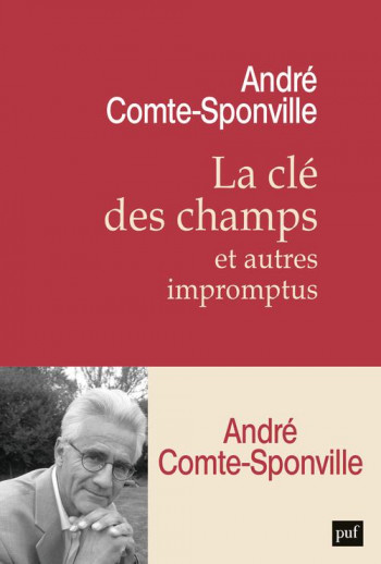 LA CLE DES CHAMPS ET AUTRES IMPROMPTUS - COMTE-SPONVILLE - PUF