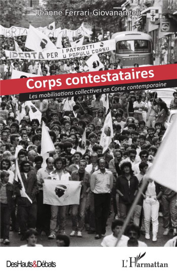 CORPS CONTESTATAIRES : LES MOBILISATIONS COLLECTIVES EN CORSE CONTEMPORAINE - FERRARI-GIOVANANGELI - L'HARMATTAN