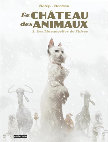 LE CHATEAU DES ANIMAUX TOME 2 : LES MARGUERITES DE L'HIVER - DELEP/DORISON - CASTERMAN