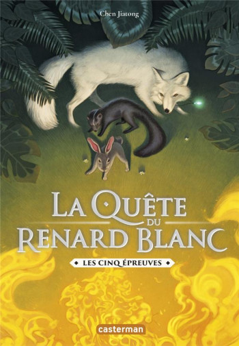 LA QUETE DU RENARD BLANC TOME 2 : LES CINQ EPREUVES - JIATONG CHEN - CASTERMAN