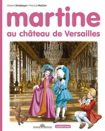 MARTINE AU CHATEAU DE VERSAILLES - DELAHAYE/MARLIER - CASTERMAN