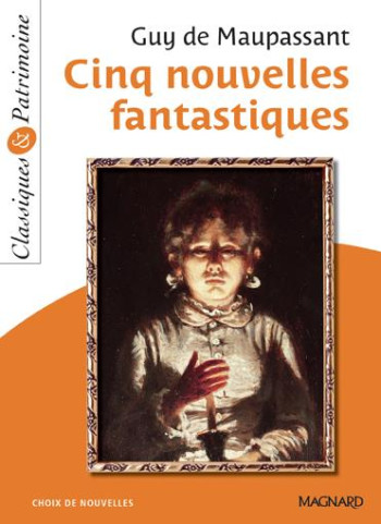 CINQ NOUVELLES FANTASTIQUES - MAUPASSANT - MAGNARD