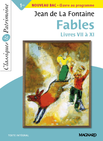 FABLES LIVRES VII A XI - CLASSIQUES ET PATRIMOINE - DE LA FONTAINE - MAGNARD