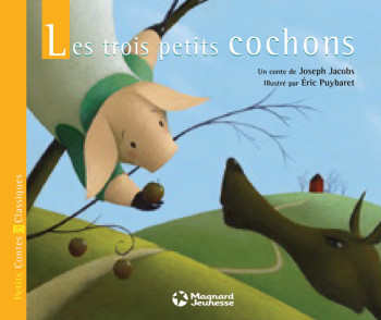 LES TROIS PETITS COCHONS - PETITS CONTES ET CLASSIQUES - JACOBS/PUYBARET - MAGNARD