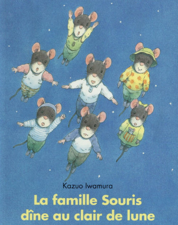 LA FAMILLE SOURIS DINE AU CLAIR DE LUNE - IWAMURA KAZUO - EDL