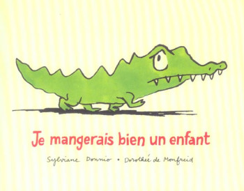 JE MANGERAIS BIEN UN ENFANT - DE MONFREID/DONNIO - EDL