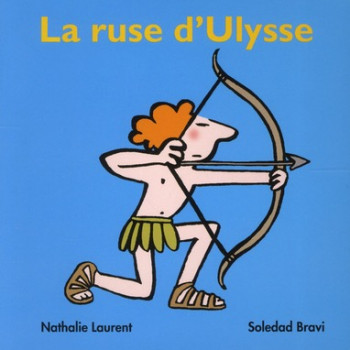 LA RUSE D'ULYSSE - BRAVI/LAURENT - EDL