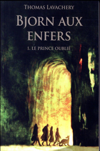 BJORN AUX ENFERS T.1 : LE PRINCE OUBLIE - LAVACHERY THOMAS - Ecole des loisirs