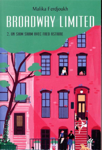 BROADWAY LIMITED TOME 2 : UN SHIM SHAM AVEC FRED ASTAIRE - FERDJOUKH MALIKA - EDL