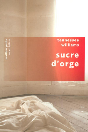 SUCRE D'ORGE - WILLIAMS TENNESSEE - ROBERT LAFFONT