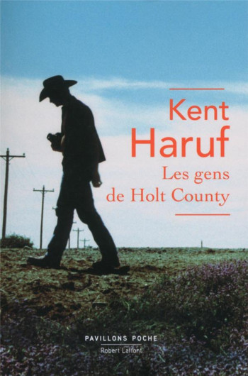 LES GENS DE HOLT COUNTY - HARUF KENT - R. Laffont